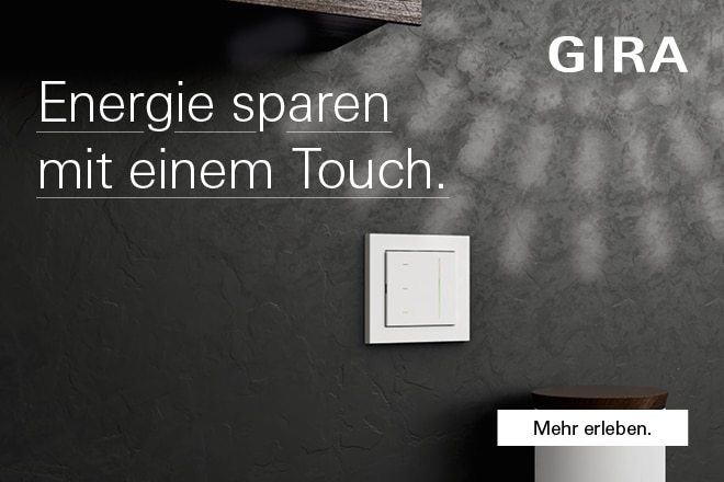 WERBUNG - Gira. Energie sparen mit einem Touch.